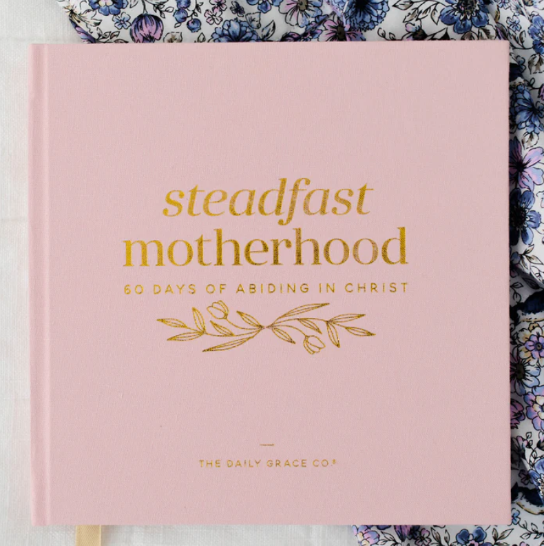Steadfast Motherhood Devotional